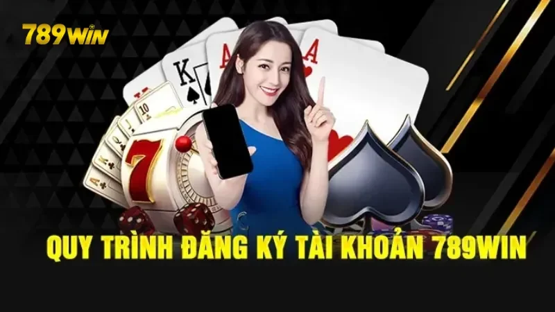 Cách thức đăng ký tài khoản 789Win nhanh chóng và dễ dàng